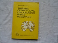 ANATOMIA CZYNNOŚCIOWA OŚRODKOWEGO UKŁADU NERWOWEGO