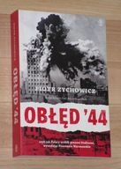 Obłęd '44 - Piotr Zychowicz (Wydanie I)