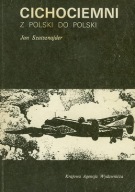 CICHOCIEMNI Z POLSKI DO POLSKI JAN SZATSZNAJDER