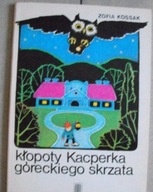 Kłopoty Kacperka góreckiego skrzata Zofia Kossak Szczucka