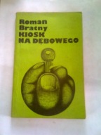 KIOSK NA DĘBOWEGO - Roman Bratny