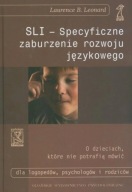 SLI Specyficzne zaburzenie rozwoju językowego Leonard Laurence B.