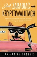 Jak zarabiać na kryptowalutach Tomasz Waryszak
