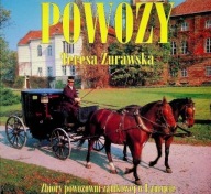 Powozy. Zbiory powozowni zamkowej w Łańcucie Teresa Żurawska
