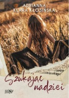 Szukając nadziei Adrianna Klara Kłosińska