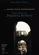 Danuta Opacka-Walasek Wybrane problemy poezji Zbigniewa Herberta