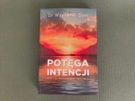 Potęga intencji - Dr. Wayne W. Dyer