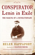 Conspirator: Lenin in Exile Helen Rappaport