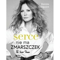 Serce nie ma zmarszczek Dorota Goldpoint ksiazka