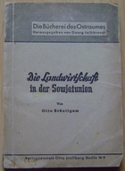 DIE LANDWIRSCHAFT IN DER SOWJETUNION -ROLNICTWO W ZSSR-wyd.1942 j.niemiecki