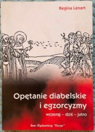 Opętania diabelskie i egzorcyzmy - Regina Lenart