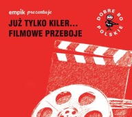 Empik Prezentuje: Już Tylko Kiler... - Filmowe Przeboje Różni wykonawcy CD