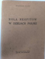 Rola neofitów w dziejach Polski Stanisław Didier Myśl Narodowa