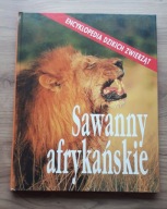 SAWANNY AFRYKAŃSKIE ENCYKLOPEDIA DZIKICH ZWIERZĄT
