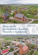 Dzieje parafii w RACZYNIE i kościoła w ZACHARZYNIE [nowa] Mikołaj Wełnic