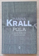 Hanna Krall, Pola i inne rzeczy teatralne