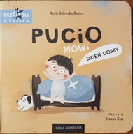 Pucio mówi dzień dobry GALEWSKA KUSTRA Marta KŁOS Joanna Nasza Księgarnia