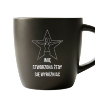 Kubek z imieniem Stworzona żeby się wyróżniać grawer prezent dla niej