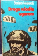Droga wiodła ugorem (Wspomnienia), Stanisław SOSABOWSKI [WL, Kraków 1990]