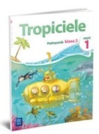 Tropiciele podręcznik klasa 2 cz.1 Praca zbiorowa