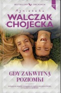 Gdy zakwitną poziomki Agnieszka Walczak-Chojecka
