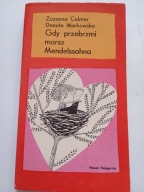 Gdy przebrzmi marsz Mendelssohna Zuzanna Celmer Danuta Markowska
