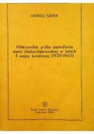 HITLEROWSKIE PRÓBY ZASIEDLENIA ZIEMI ŚLĄSKO-DĄBROWSKIEJ W LATACH II WOJNY