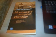 JAK PRZYCIĄGNĄĆ DOSKONAŁYCH KLIENTÓW - STACEY HALL; JAN BROGNIEZ