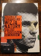 Wizja natury. Dialogi z Tadeuszem Dominikiem, Zbigniew Taranienko, 2016