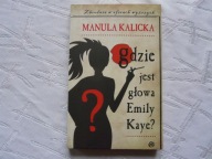 Gdzie jest głowa Emily Kaye Manula Kalicka
