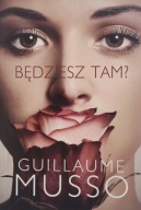 Będziesz tam ? Guillaume Musso