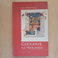 Jan Grosfeld - Czekanie na Mesjasza