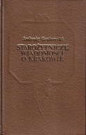 Starożytnicze wiadomości o Krakowie ; jak nowa