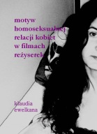 Motyw homoseksualnej relacji kobiet w filmach lesbijki Klaudia Ewelkana