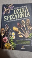 Dzika spiżarnia Wykorzystaj dary lasu łąki i ogrodu Sergei Boutenko