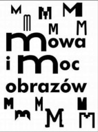MOWA I MOC OBRAZÓW. PRACE DEDYKOWANE MARII POPRZĘCKIEJ, UNIKAT, 0PIS
