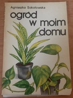 Ogród w moim domu Agnieszka Sokołowska