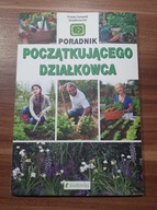 KSIĄŻKA PORADNIK POCZĄTKUJĄCEGO DZIAŁKOWCA - DZIAŁKOWIEC