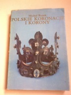 POLSKIE KORONACJE I KORONY MICHAŁ ROŻEK