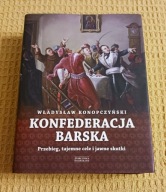 Konfederacja barska. Tom 1 Władysław Konopczyński