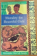 Morality for Beautiful Girls Alexander McCall Smith