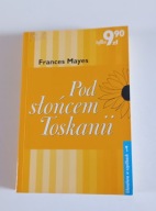 Pod słońcem Toskanii Frances Mayes
