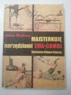 Majsterkuję narzędziami Ema - Combi. Adam Słodowy, wykopki garażowe.