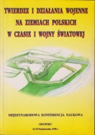 Twierdze i działania wojenne na ziemiach polskich w czasie I wojny ; jn