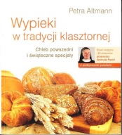 WYPIEKI W TRADYCJI KLASZTORNEJ - CHLEB POWSZEDNI I ŚWIĄTECZNE SPECJAŁY
