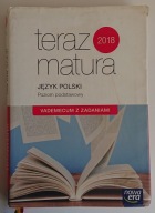 JĘZYK POLSKI. TERAZ MATURA. VADEMECUM Z ZADANIAMI. POZIOM PODSTAWOWY.