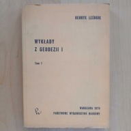 Henryk Leśniok - Wykłady z geodezji I / tom 1