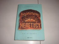 Anonimowi Heretycy Katie Henry