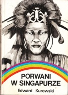 PORWANI W SINGAPURZE Edward Kurowski