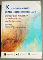 Konstruowanie jaźni i społeczeństwa Hałas, Konecki